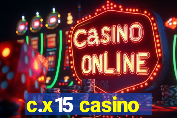 c.x15 casino